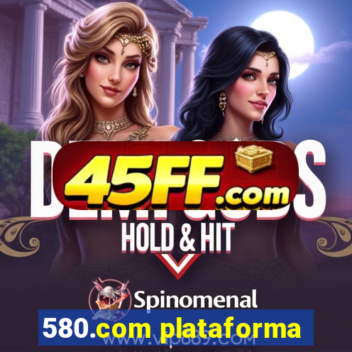 580.com plataforma